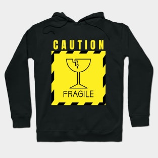 Caution - Fragile Hoodie